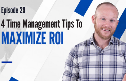 4 Time Management Tips to Maximize ROI